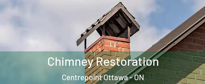  Chimney Restoration Centrepoint Ottawa - ON