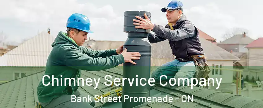  Chimney Service Company Bank Street Promenade - ON