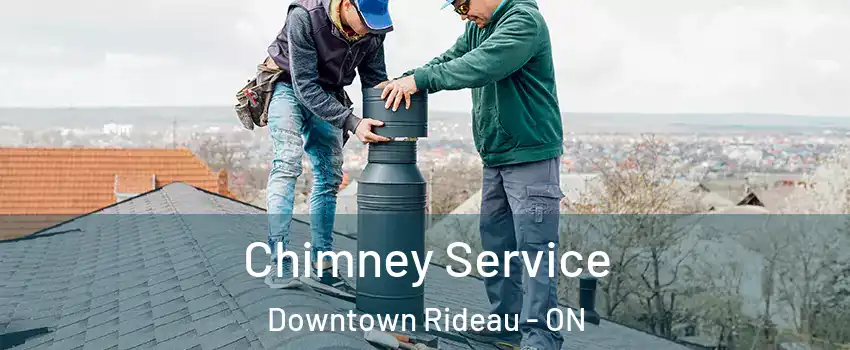  Chimney Service Downtown Rideau - ON