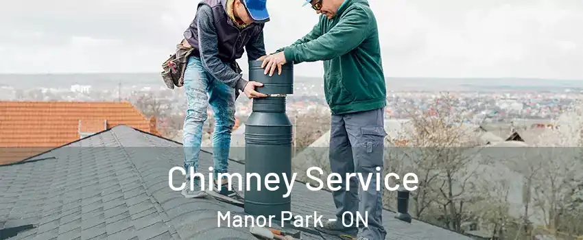  Chimney Service Manor Park - ON