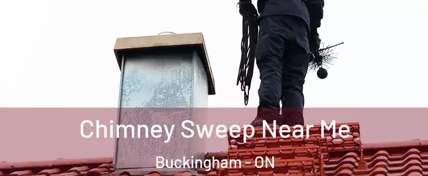  Chimney Sweep Near Me Buckingham - ON