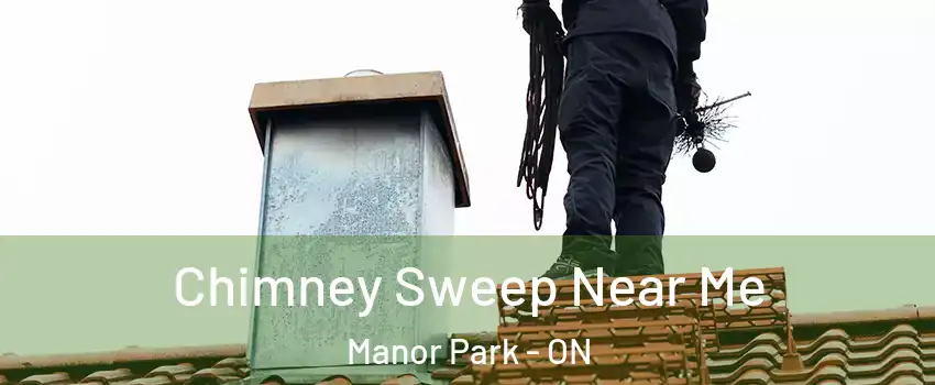  Chimney Sweep Near Me Manor Park - ON