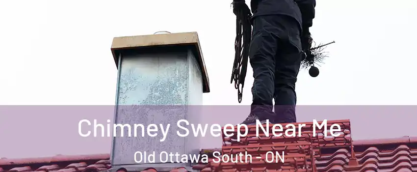  Chimney Sweep Near Me Old Ottawa South - ON