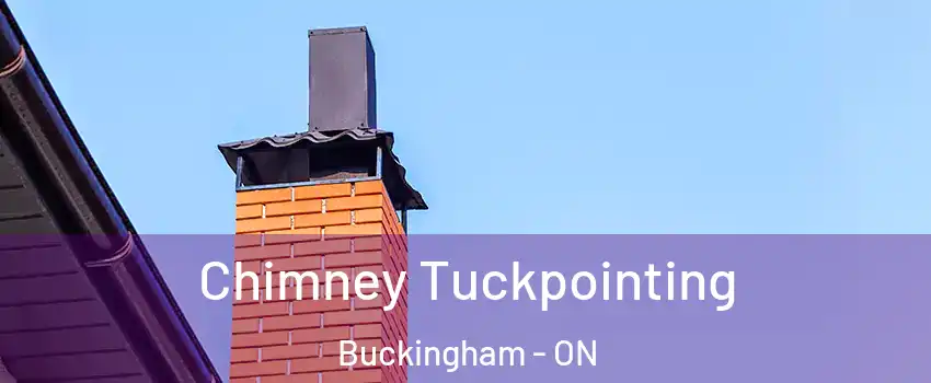  Chimney Tuckpointing Buckingham - ON