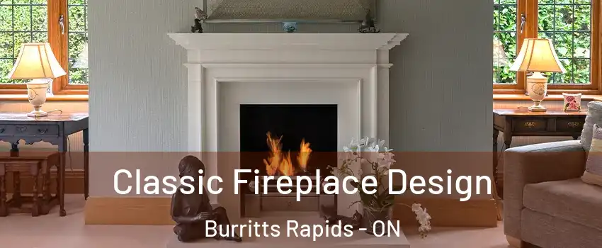  Classic Fireplace Design Burritts Rapids - ON