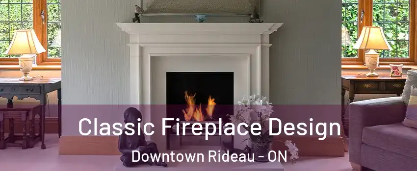  Classic Fireplace Design Downtown Rideau - ON