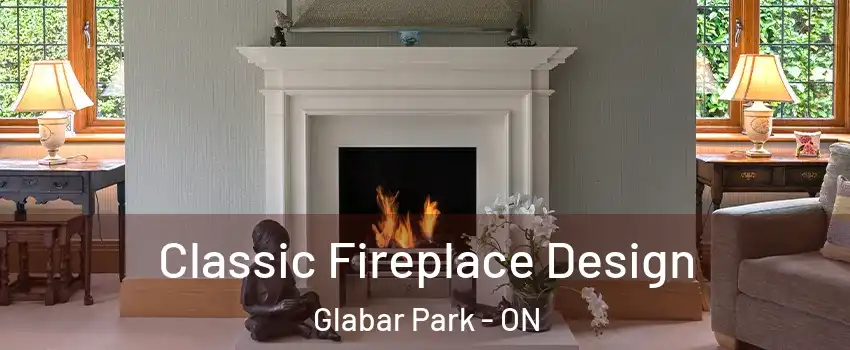  Classic Fireplace Design Glabar Park - ON