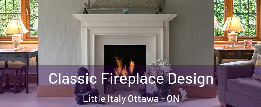  Classic Fireplace Design Little Italy Ottawa - ON