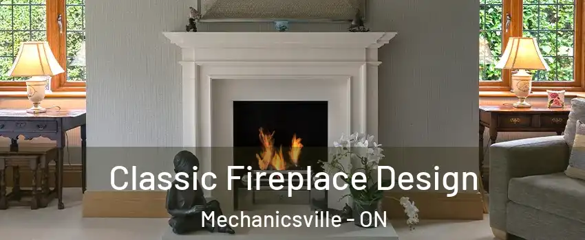  Classic Fireplace Design Mechanicsville - ON