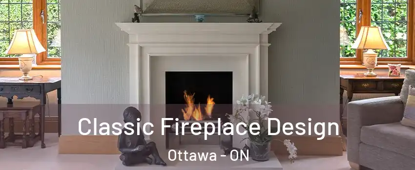  Classic Fireplace Design Ottawa - ON