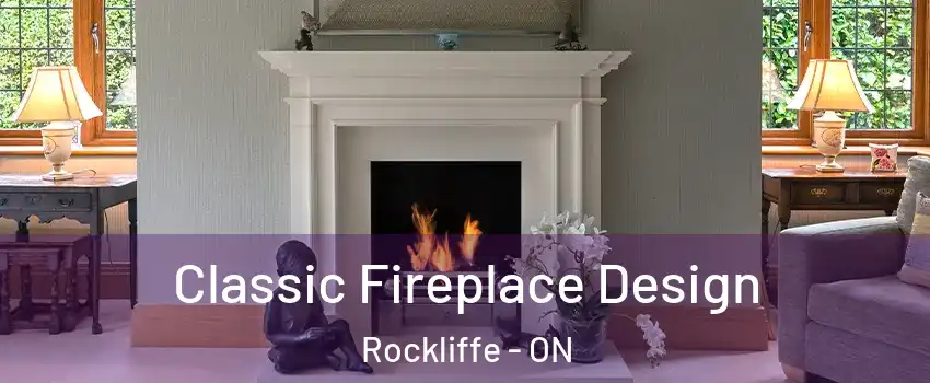  Classic Fireplace Design Rockliffe - ON