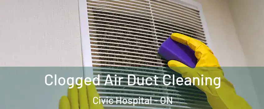  Clogged Air Duct Cleaning Civic Hospital - ON