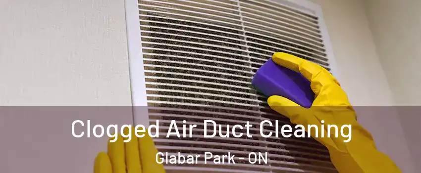  Clogged Air Duct Cleaning Glabar Park - ON