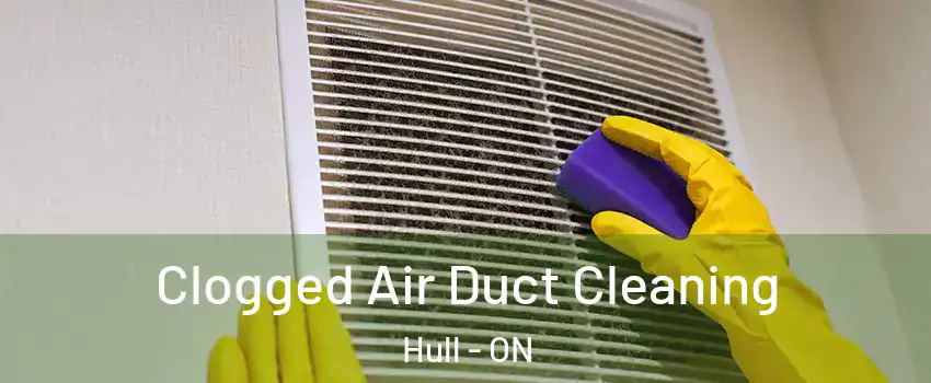  Clogged Air Duct Cleaning Hull - ON