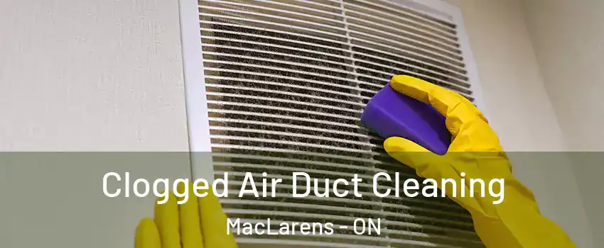  Clogged Air Duct Cleaning MacLarens - ON