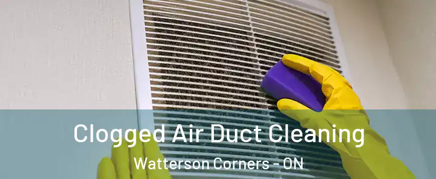  Clogged Air Duct Cleaning Watterson Corners - ON