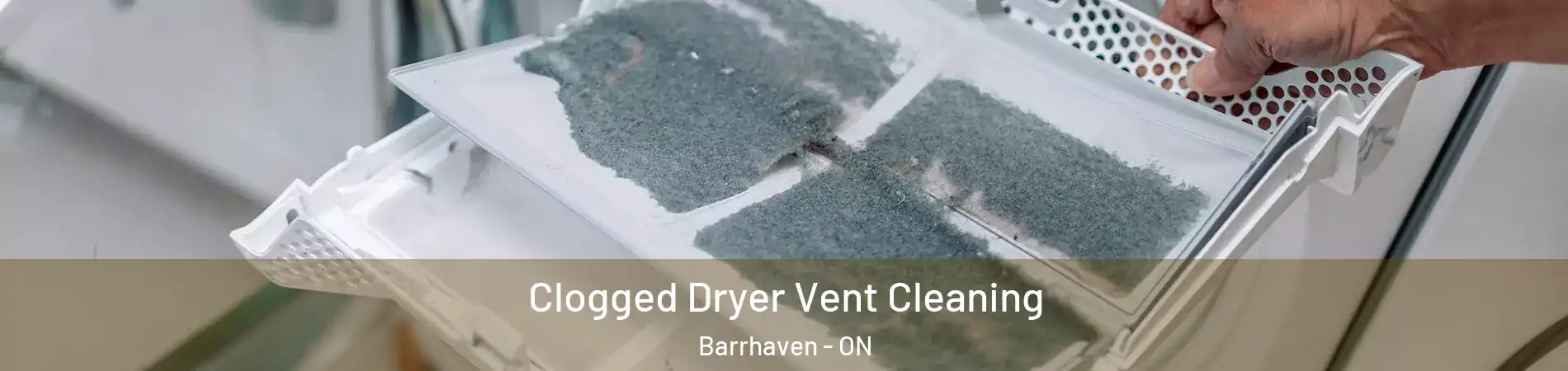  Clogged Dryer Vent Cleaning Barrhaven - ON