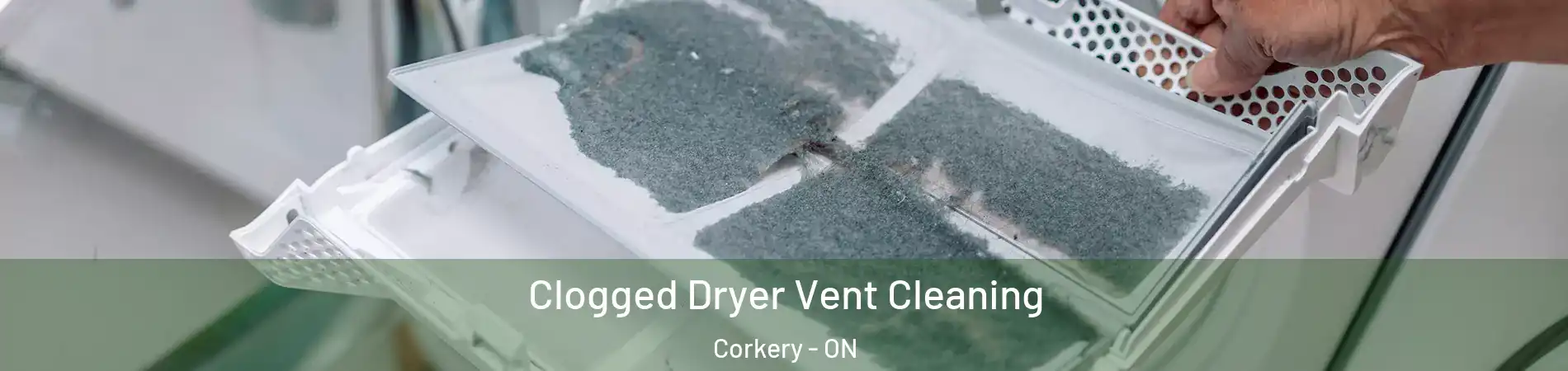  Clogged Dryer Vent Cleaning Corkery - ON