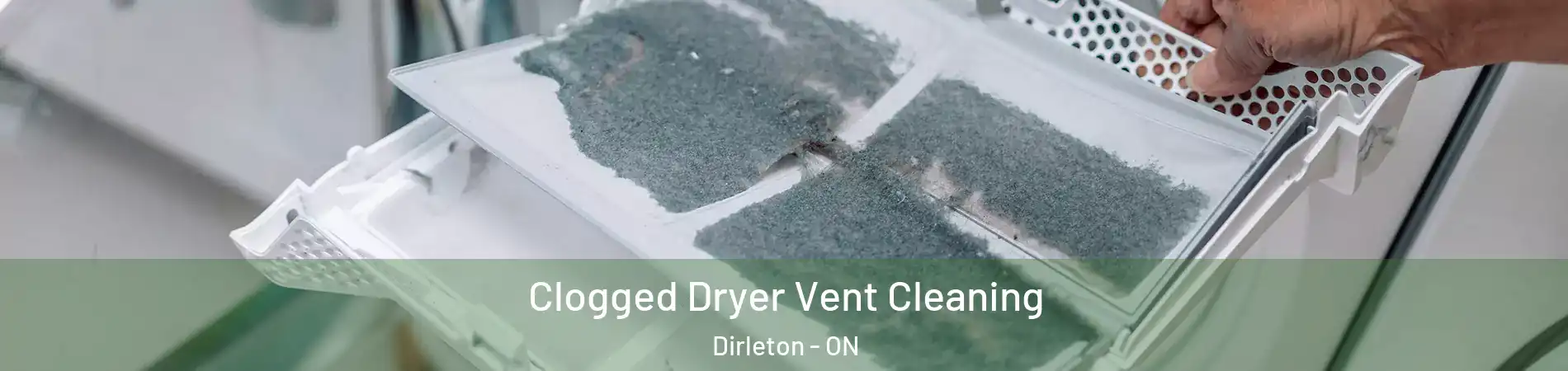  Clogged Dryer Vent Cleaning Dirleton - ON