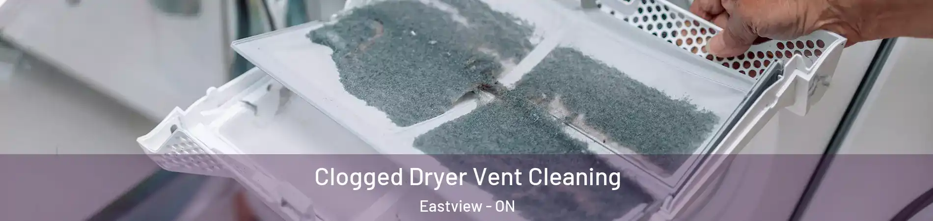  Clogged Dryer Vent Cleaning Eastview - ON