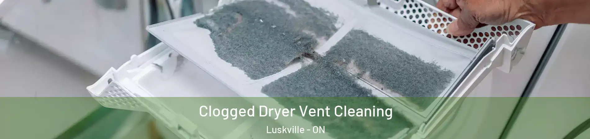  Clogged Dryer Vent Cleaning Luskville - ON