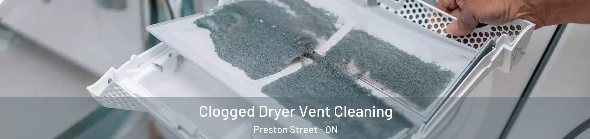  Clogged Dryer Vent Cleaning Preston Street - ON