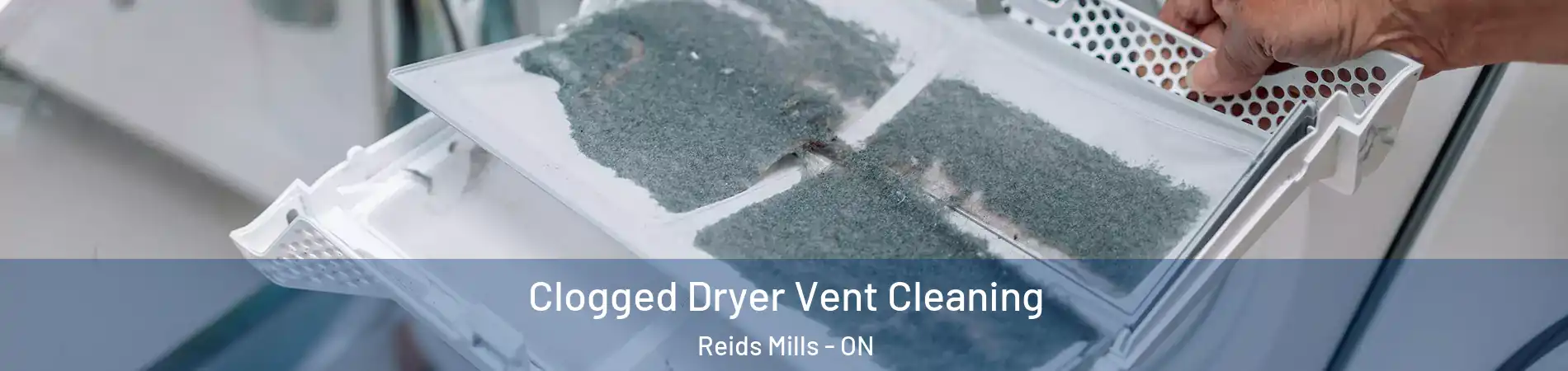  Clogged Dryer Vent Cleaning Reids Mills - ON