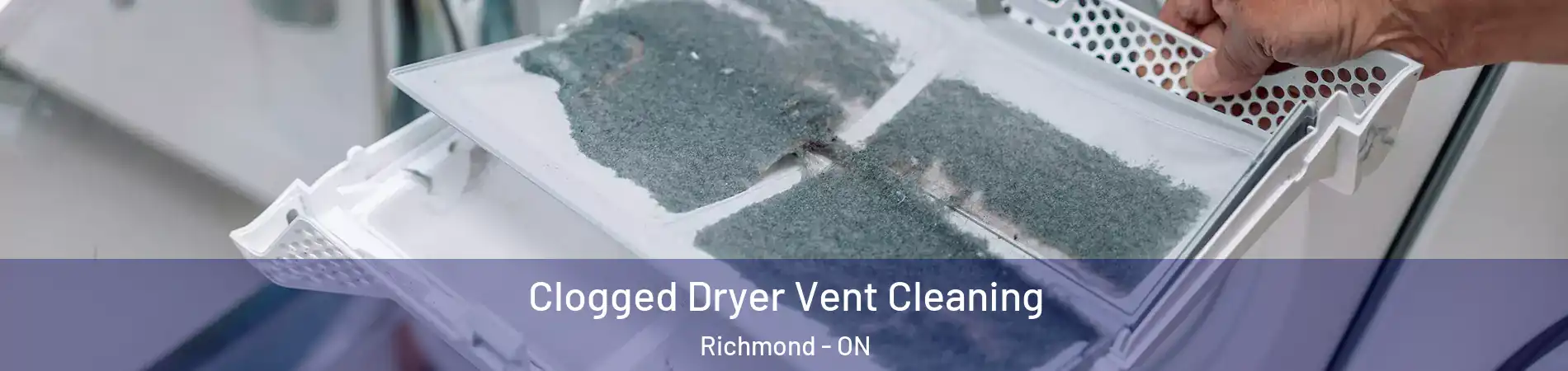  Clogged Dryer Vent Cleaning Richmond - ON