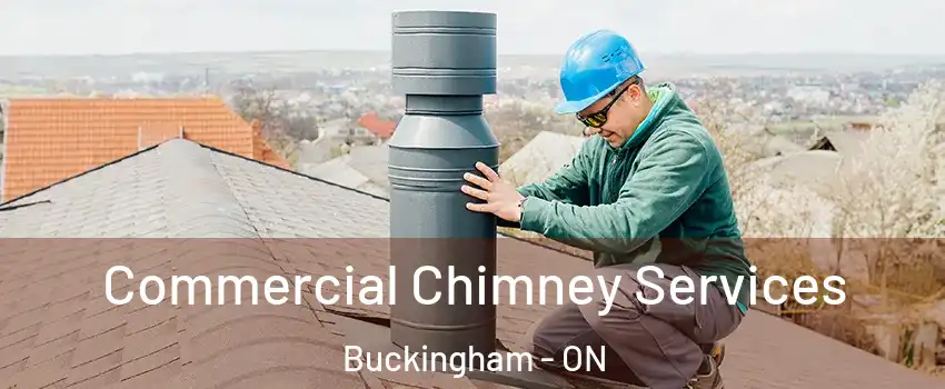  Commercial Chimney Services Buckingham - ON