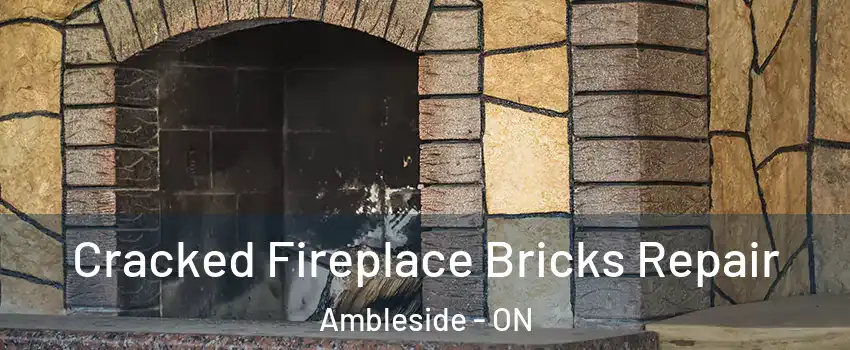  Cracked Fireplace Bricks Repair Ambleside - ON