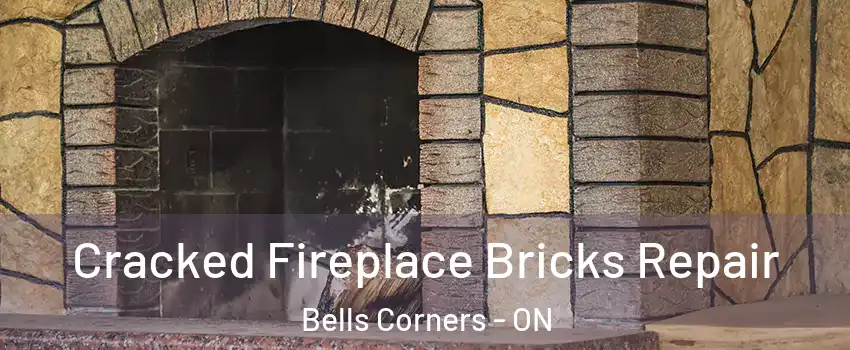  Cracked Fireplace Bricks Repair Bells Corners - ON