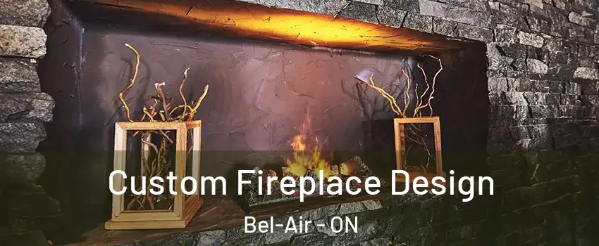  Custom Fireplace Design Bel-Air - ON