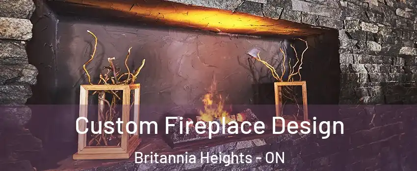  Custom Fireplace Design Britannia Heights - ON