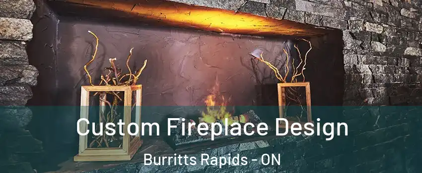  Custom Fireplace Design Burritts Rapids - ON