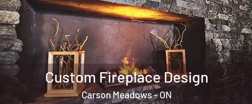  Custom Fireplace Design Carson Meadows - ON