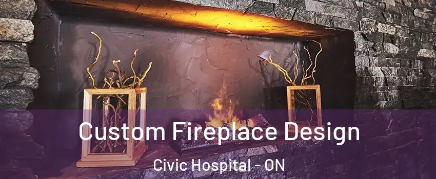  Custom Fireplace Design Civic Hospital - ON