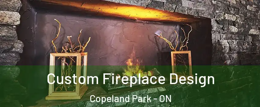  Custom Fireplace Design Copeland Park - ON