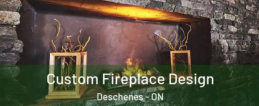  Custom Fireplace Design Deschenes - ON