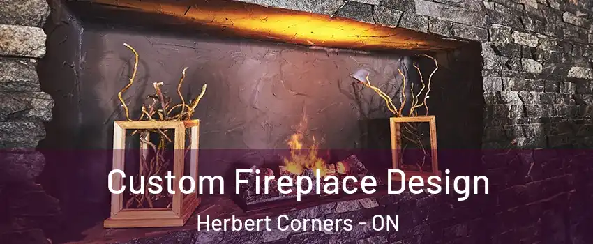  Custom Fireplace Design Herbert Corners - ON