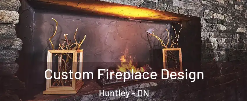  Custom Fireplace Design Huntley - ON