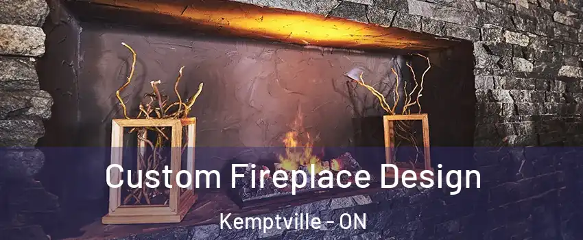  Custom Fireplace Design Kemptville - ON