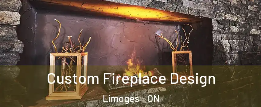  Custom Fireplace Design Limoges - ON