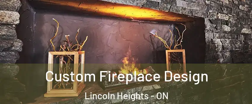  Custom Fireplace Design Lincoln Heights - ON