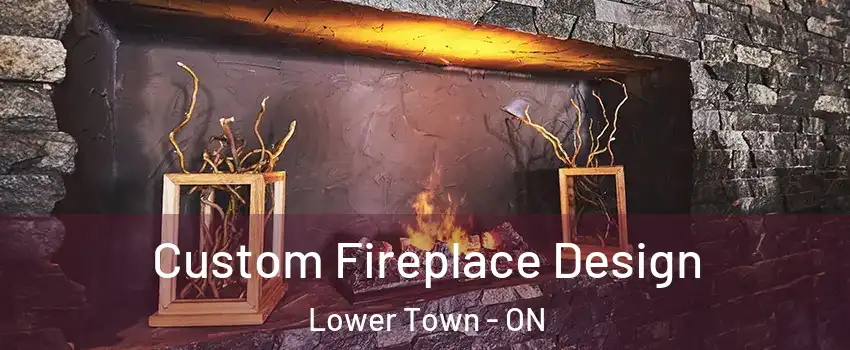  Custom Fireplace Design Lower Town - ON