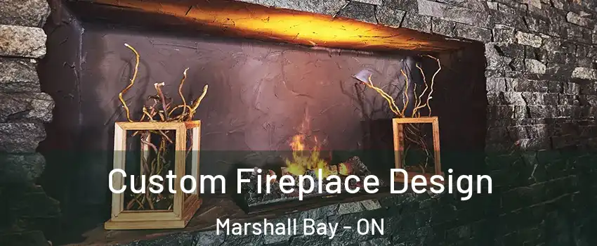  Custom Fireplace Design Marshall Bay - ON