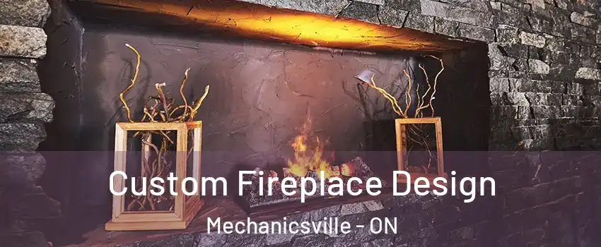  Custom Fireplace Design Mechanicsville - ON