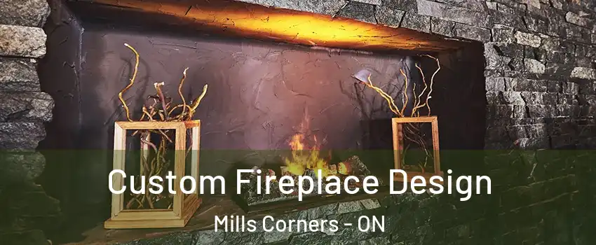  Custom Fireplace Design Mills Corners - ON