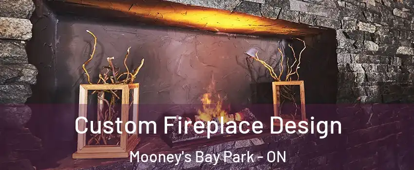  Custom Fireplace Design Mooney's Bay Park - ON