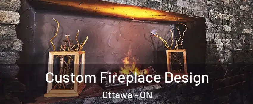  Custom Fireplace Design Ottawa - ON