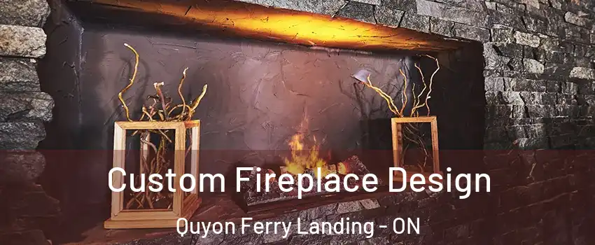  Custom Fireplace Design Quyon Ferry Landing - ON